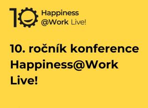 Leadership pro budoucnost: 10. ročník Konference Happiness@Work Live